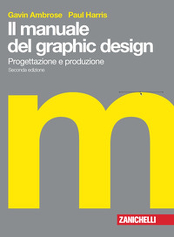 Il manuale del graphic design. Progettazione e produzione - Librerie.coop Il manuale del graphic design. Progettazione e produzione - Librerie.coop
