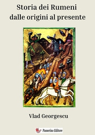Storia dei rumeni dalle origini al presente - Librerie.coop