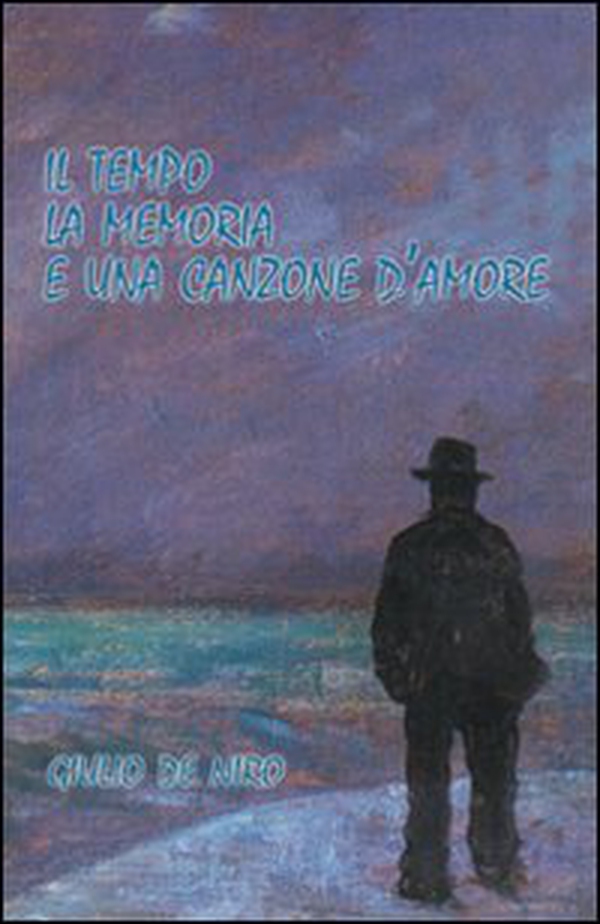 Il tempo la memoria e una canzone d'amore - Librerie.coop Il tempo la memoria e una canzone d'amore - Librerie.coop