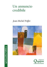 Un annuncio credibile. L'esperienza di Paolo e delle prime comunità cristiane - Librerie.coop