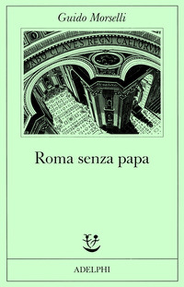 Roma senza papa. Cronache romane di fine secolo ventesimo - Librerie.coop Roma senza papa. Cronache romane di fine secolo ventesimo - Librerie.coop