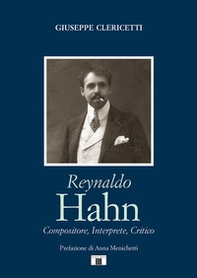 Reynaldo Hahn. Compositore, interprete, critico - Librerie.coop
