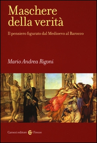 Maschere della verità. Il pensiero figurato dal Medioevo al Barocco - Librerie.coop