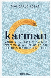 Karman. Karma. La legge di causa e effetto alla luce delle più recenti scoperte scientifiche - Librerie.coop Karman. Karma. La legge di causa e effetto alla luce delle più recenti scoperte scientifiche - Librerie.coop