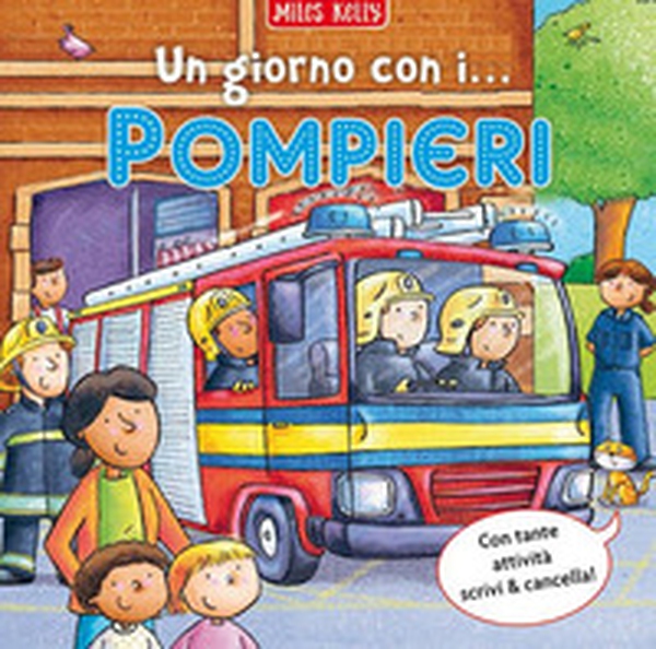 Un giorno con i... pompieri. Scrivo & imparo - Librerie.coop Un giorno con i... pompieri. Scrivo & imparo - Librerie.coop