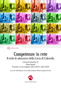 Competenze in rete. Il ciclo di adunanze della Carta di Calenella. Carta di Calenella '21. Dissertazioni. Seconda e terza stagione 2022-2023 e 2023-2024 - Librerie.coop
