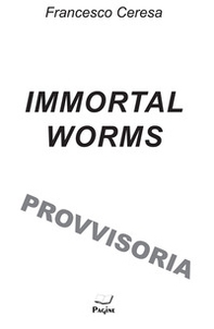 Immortal worms - Librerie.coop