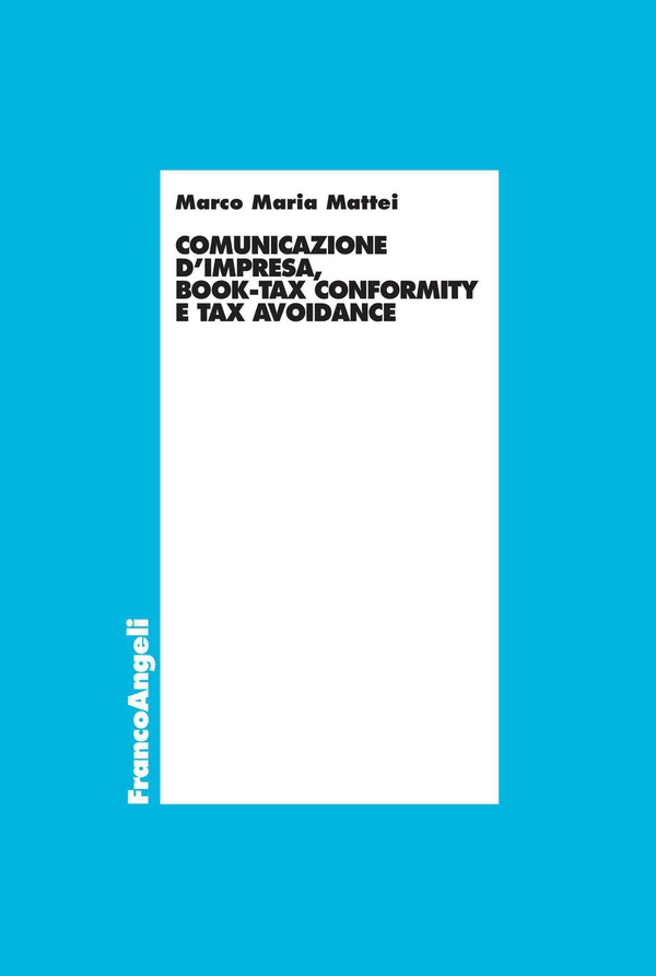 Comunicazione d'impresa, book-tax conformity e tax avoidance - Librerie.coop Comunicazione d'impresa, book-tax conformity e tax avoidance - Librerie.coop
