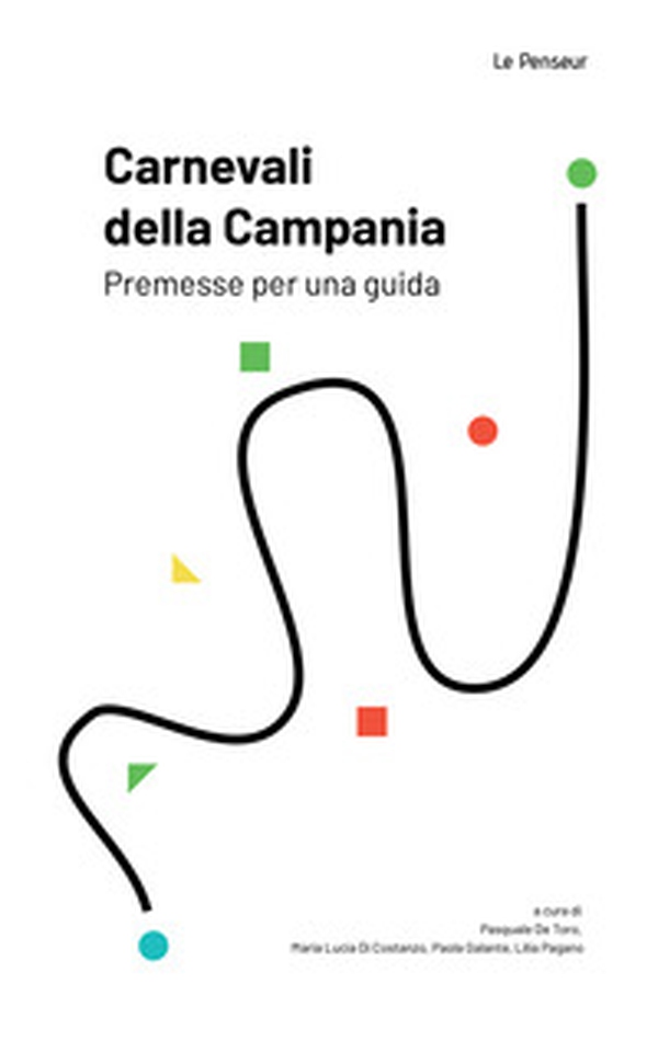Carnevali della Campania. Premesse per una guida - Librerie.coop Carnevali della Campania. Premesse per una guida - Librerie.coop
