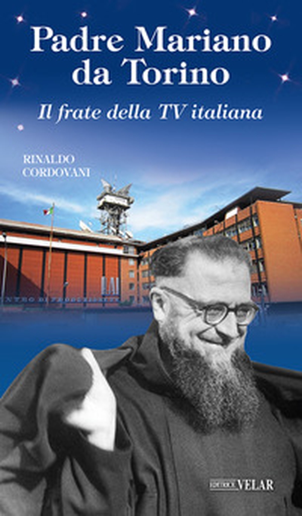 Padre Mariano da Torino. Il frate della TV italiana - Librerie.coop Padre Mariano da Torino. Il frate della TV italiana - Librerie.coop
