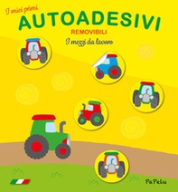 I mezzi da lavoro. I miei primi autoadesivi removibili - Librerie.coop