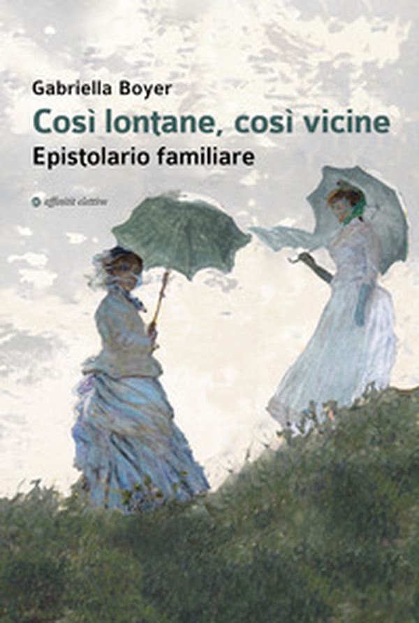 Così lontane, così vicine. Epistolario familiare - Librerie.coop Così lontane, così vicine. Epistolario familiare - Librerie.coop
