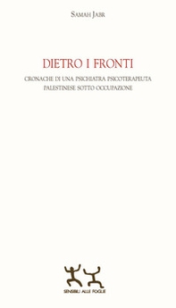 Dietro i fronti. Cronache di una psichiatra psicoterapeuta palestinese sotto occupazione - Librerie.coop Dietro i fronti. Cronache di una psichiatra psicoterapeuta palestinese sotto occupazione - Librerie.coop