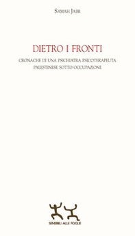 Dietro i fronti. Cronache di una psichiatra psicoterapeuta palestinese sotto occupazione - Librerie.coop