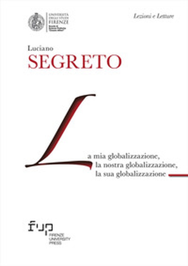 La mia globalizzazione, la nostra globalizzazione, la sua globalizzazione - Librerie.coop La mia globalizzazione, la nostra globalizzazione, la sua globalizzazione - Librerie.coop
