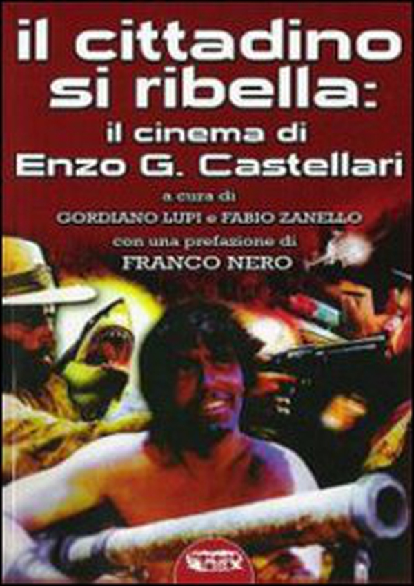 Il cittadino si ribella: il cinema di Enzo G. Castellari - Librerie.coop Il cittadino si ribella: il cinema di Enzo G. Castellari - Librerie.coop