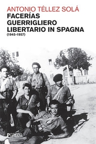 Facerias, guerrigliero libertario (1945-1957) - Librerie.coop