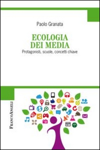 Ecologia dei media. Protagonisti, scuole, concetti chiave - Librerie.coop