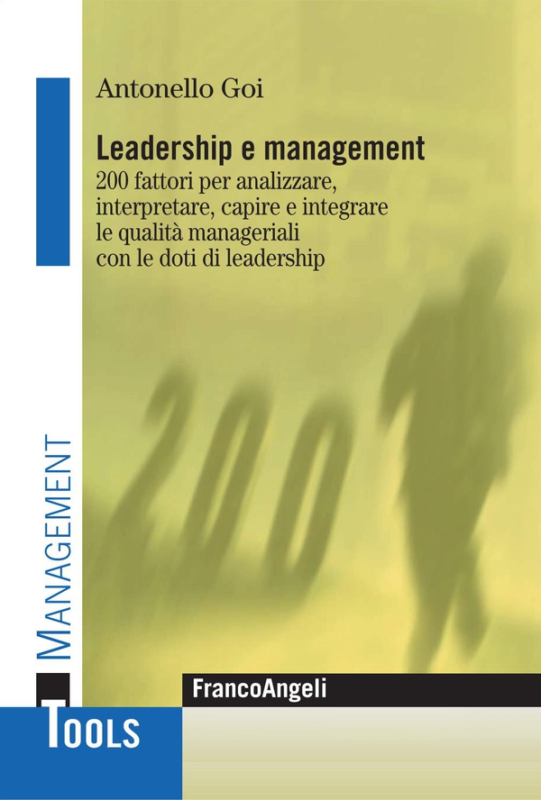 Leadership e management. 200 fattori per analizzare, interpretare, capire e integrare le qualità manageriali con le doti di leadership - Librerie.coop Leadership e management. 200 fattori per analizzare, interpretare, capire e integrare le qualità manageriali con le doti di leadership - Librerie.coop