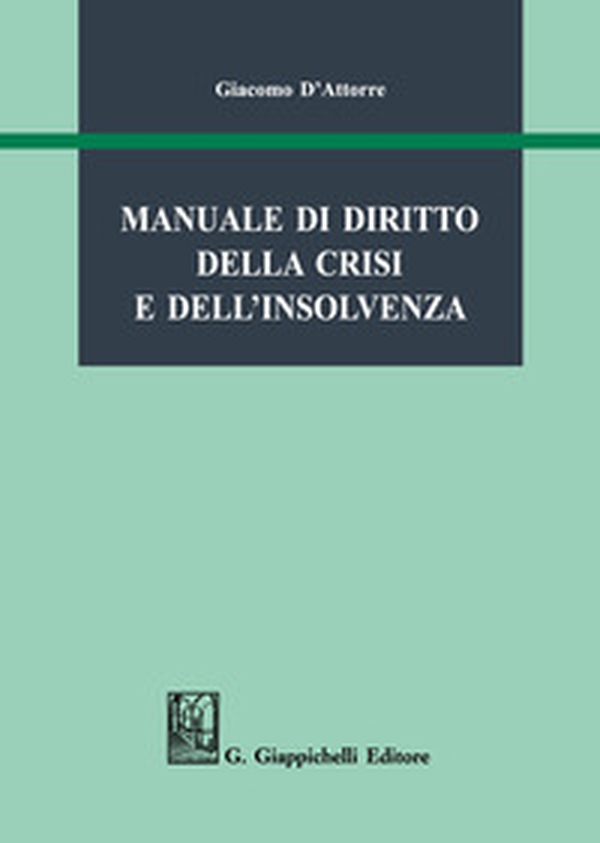 Manuale di diritto della crisi e dell'insolvenza - Librerie.coop Manuale di diritto della crisi e dell'insolvenza - Librerie.coop