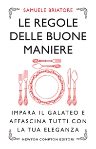 Le regole delle buone maniere - Librerie.coop Le regole delle buone maniere - Librerie.coop