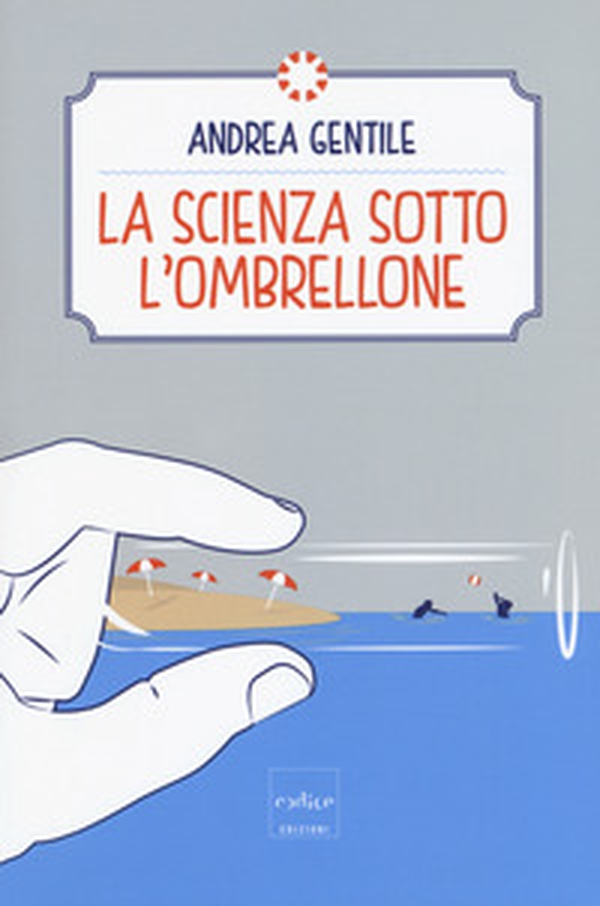 La scienza sotto l'ombrellone - Librerie.coop La scienza sotto l'ombrellone - Librerie.coop