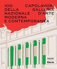100 capolavori della Galleria Nazionale d'Arte Moderna e Contemporanea - Librerie.coop