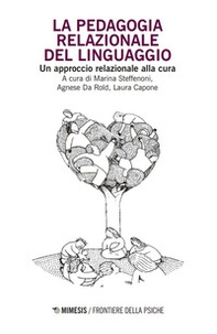 La pedagogia relazionale del linguaggio. Un approccio relazionale alla cura - Librerie.coop