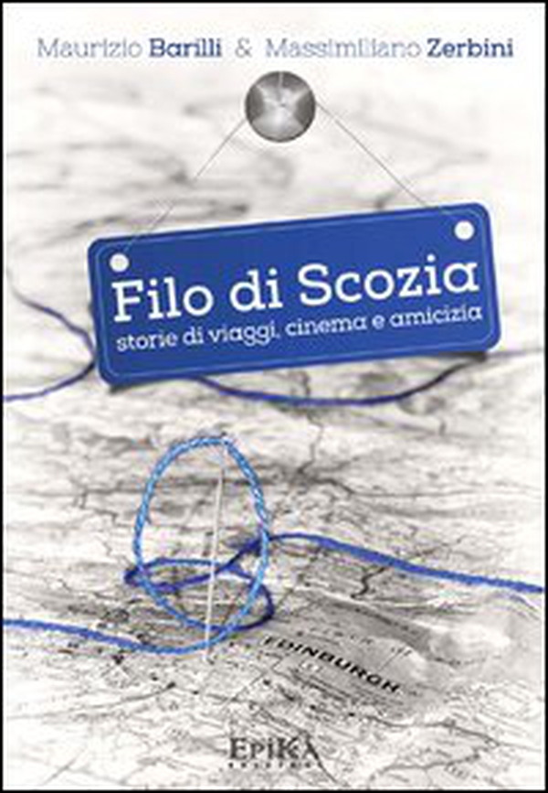 Filo di Scozia. Storie di viaggi, cinema e amicizia - Librerie.coop Filo di Scozia. Storie di viaggi, cinema e amicizia - Librerie.coop