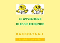 Le avventure di Essie ed Ennoe. Raccolta - Librerie.coop