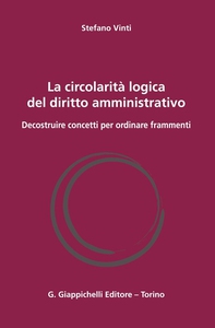 La circolarità logica del diritto amministrativo - Librerie.coop La circolarità logica del diritto amministrativo - Librerie.coop