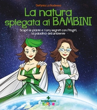 La natura spiegata ai bambini. Scopri le piante e i loro segreti con Fitogirl, la paladina dell'ambiente - Librerie.coop La natura spiegata ai bambini. Scopri le piante e i loro segreti con Fitogirl, la paladina dell'ambiente - Librerie.coop