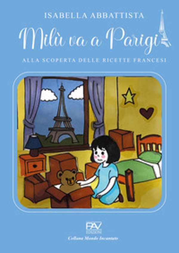 Milù va a Parigi. Alla scoperta delle ricette francesi - Librerie.coop