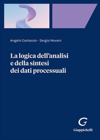 La logica dell'analisi e della sintesi dei dati processuali - Librerie.coop