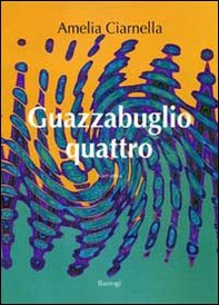 Guazzabuglio quattro - Librerie.coop
