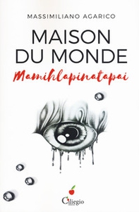 Maison du monde (Mamihlapinatapai) - Librerie.coop Maison du monde (Mamihlapinatapai) - Librerie.coop