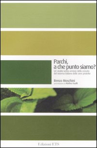 Parchi, a che punto siamo? Un'analisi senza omissis della crescita del sistema italiano delle aree protette - Librerie.coop