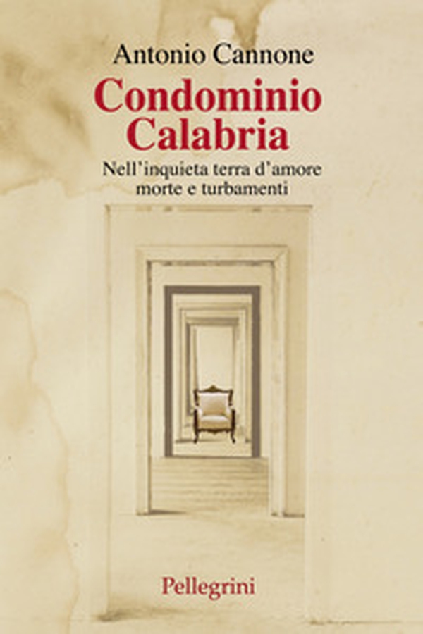 Condominio Calabria. Nell'inquieta terra d'amore, morte e turbamenti - Librerie.coop Condominio Calabria. Nell'inquieta terra d'amore, morte e turbamenti - Librerie.coop