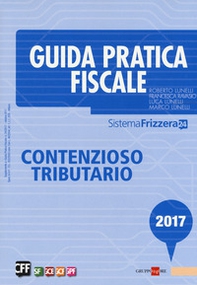 Guida pratica fiscale. Contenzioso tributario - Librerie.coop