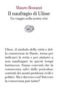 Il naufragio di Ulisse. Un viaggio nella nostra crisi - Librerie.coop Il naufragio di Ulisse. Un viaggio nella nostra crisi - Librerie.coop