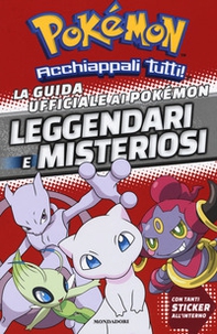 La guida ufficiale ai Pokémon leggendari e misteriosi. Con adesivi - Librerie.coop