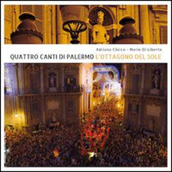 Quattro canti di Palermo. L'ottagono del sole - Librerie.coop Quattro canti di Palermo. L'ottagono del sole - Librerie.coop
