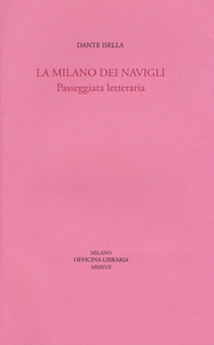 La Milano dei navigli. Passeggiata letteraria - Librerie.coop La Milano dei navigli. Passeggiata letteraria - Librerie.coop
