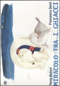 Miracolo tra i ghiacci - Librerie.coop