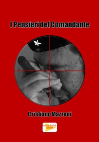 I pensieri del comandante - Librerie.coop
