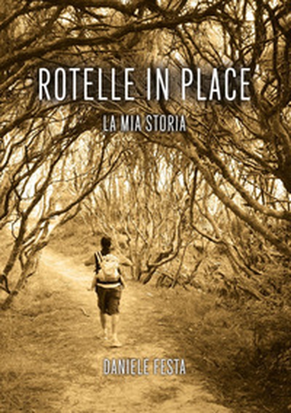 Rotelle in place. La mia storia - Librerie.coop Rotelle in place. La mia storia - Librerie.coop