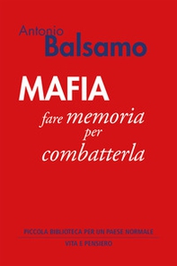 Mafia. Fare memoria per combatterla - Librerie.coop