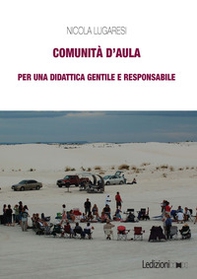 Comunità d'aula. Per una didattica gentile e responsabile - Librerie.coop