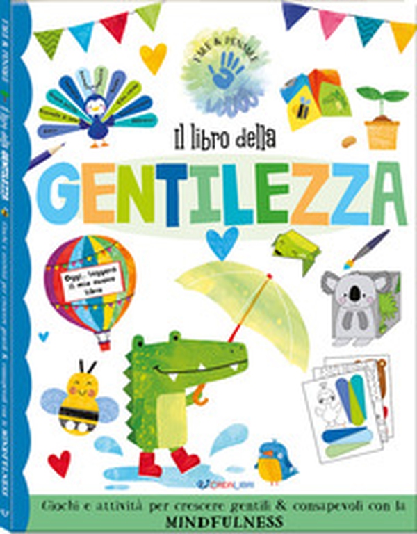 Il libro della gentilezza. Fare & pensare - Librerie.coop