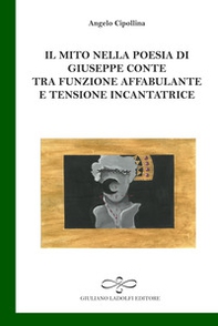 Il mito nella poesia di Giuseppe Conte tra funzione affabulante e tensione incantatrice - Librerie.coop